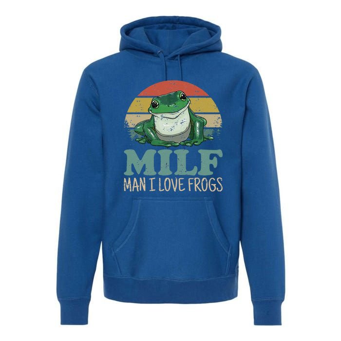 MILF Man I Love Frogs Funny Saying Frog Amphibian Lovers Premium Hoodie