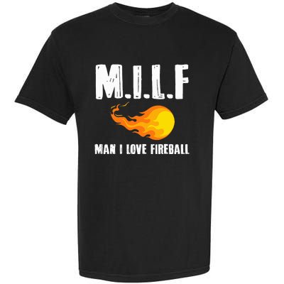 Man M I L F I Love F.I.R.E.B.A.L.L Garment-Dyed Heavyweight T-Shirt