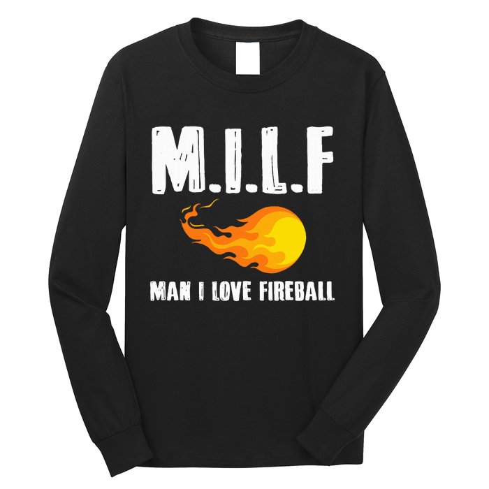 Man M I L F I Love F.I.R.E.B.A.L.L Long Sleeve Shirt