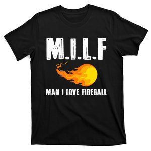 Man M I L F I Love F.I.R.E.B.A.L.L T-Shirt