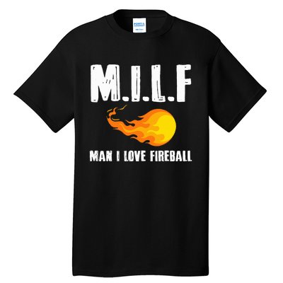 Man M I L F I Love F.I.R.E.B.A.L.L Tall T-Shirt