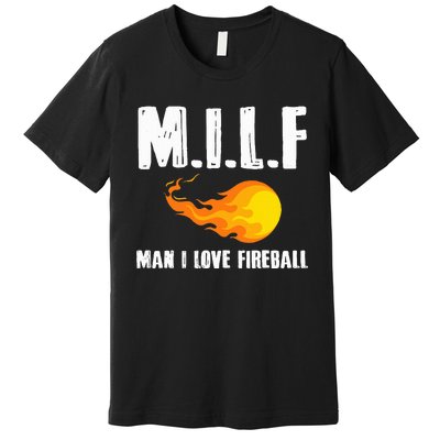 Man M I L F I Love F.I.R.E.B.A.L.L Premium T-Shirt