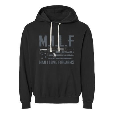 M.I.L.F Man I Love Firearms Funny Rifle Pro Gun Garment-Dyed Fleece Hoodie