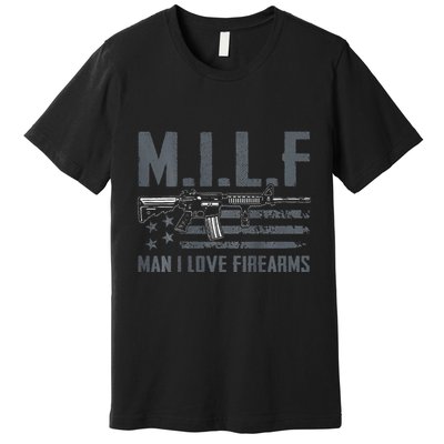M.I.L.F Man I Love Firearms Funny Rifle Pro Gun Premium T-Shirt