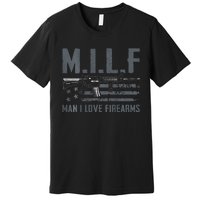 M.I.L.F Man I Love Firearms Funny Rifle Pro Gun Premium T-Shirt