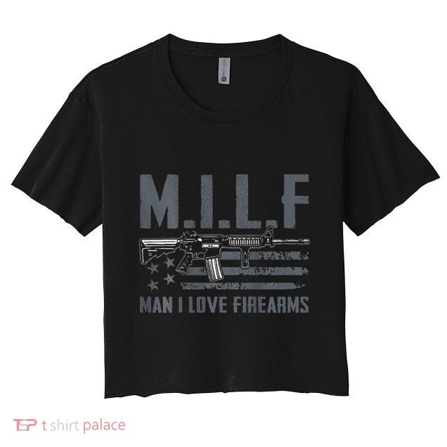 M.I.L.F Man I Love Firearms Funny Rifle Pro Gun Crop Top
