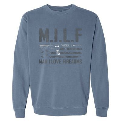 M.I.L.F Man I Love Firearms Funny Rifle Pro Gun Garment-Dyed Sweatshirt