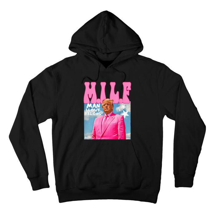 M.I.L.F Man I Love Felons Funny Trump Pink 2024 Election Tall Hoodie