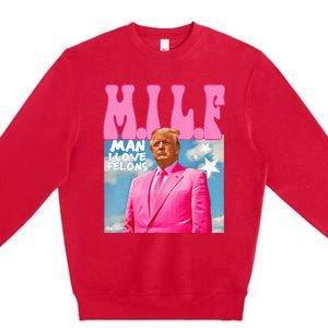 M.I.L.F Man I Love Felons Funny Trump Pink 2024 Election Premium Crewneck Sweatshirt