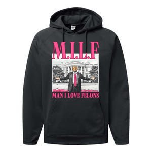 Milf Man I Love Felons Donald Trump Funny 2024 Election Performance Fleece Hoodie