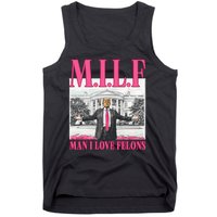 Milf Man I Love Felons Donald Trump Funny 2024 Election Tank Top