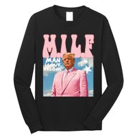 Milf Man I Love Felons Funny Trump 2024 For President Long Sleeve Shirt