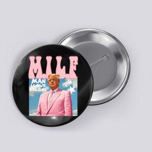 Milf Man I Love Felons Funny Trump 2024 For President Button