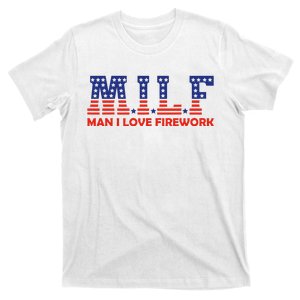 MILF Man I Love Fireworks Funny American 4th Of July Men T-Shirt