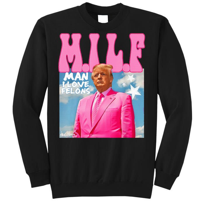 M.I.L.F Man I Love Felons Funny Trump 2024 Election Sweatshirt