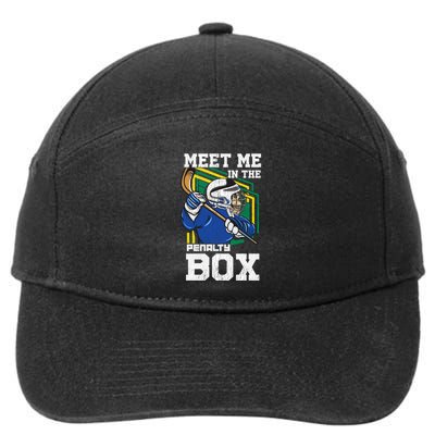 Meet Me In The Penalty Box Funny Ice Hockey Gift 7-Panel Snapback Hat