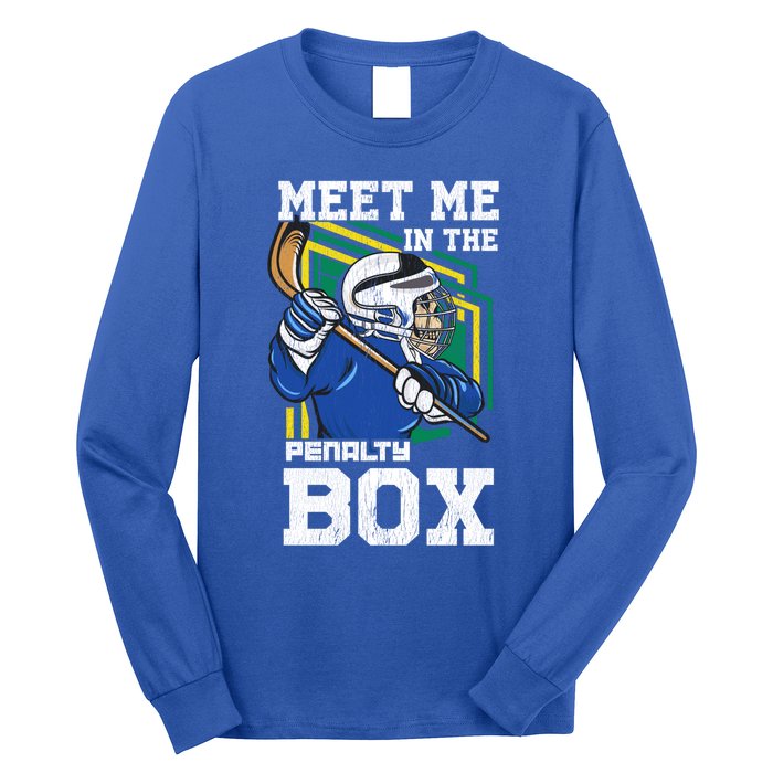 Meet Me In The Penalty Box Funny Ice Hockey Gift Long Sleeve Shirt