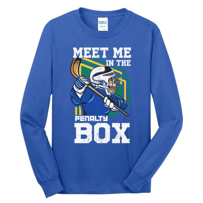 Meet Me In The Penalty Box Funny Ice Hockey Gift Tall Long Sleeve T-Shirt