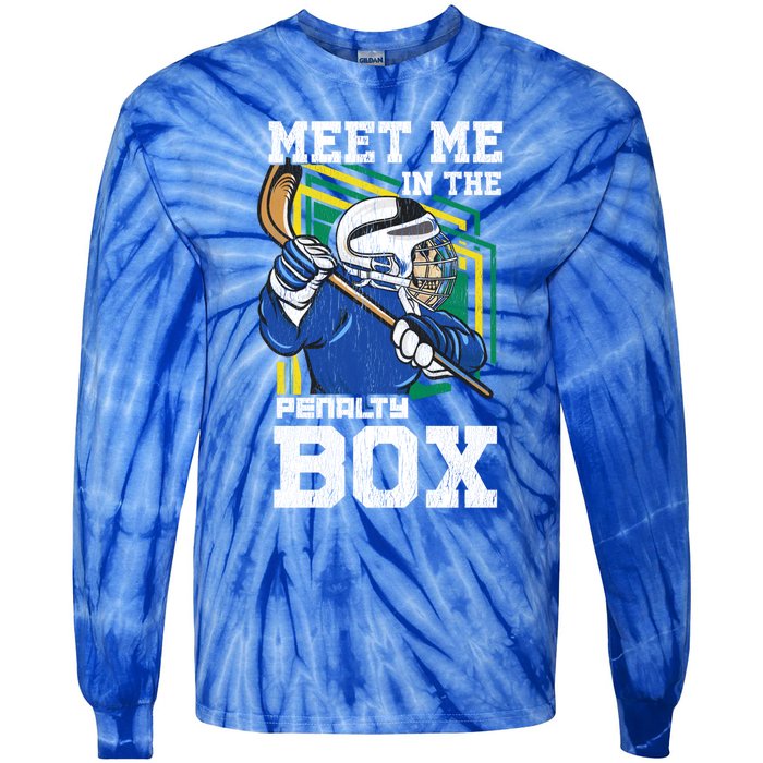 Meet Me In The Penalty Box Funny Ice Hockey Gift Tie-Dye Long Sleeve Shirt