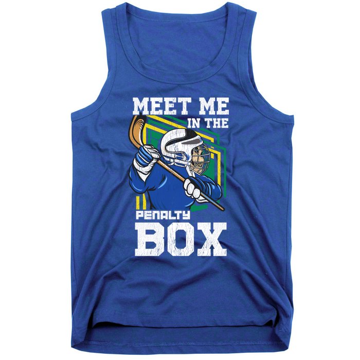 Meet Me In The Penalty Box Funny Ice Hockey Gift Tank Top