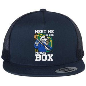 Meet Me In The Penalty Box Funny Ice Hockey Gift Flat Bill Trucker Hat