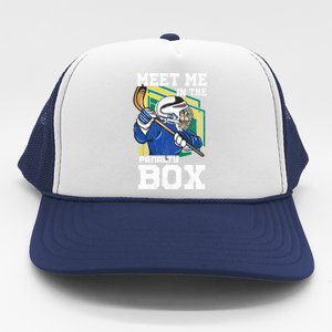 Meet Me In The Penalty Box Funny Ice Hockey Gift Trucker Hat