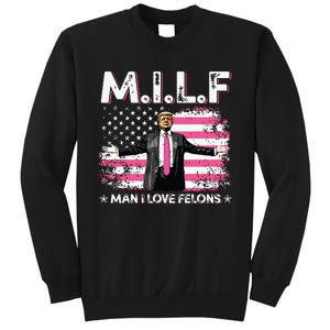 Milf Man I Love Felons American Flag Trump 2024 Sweatshirt