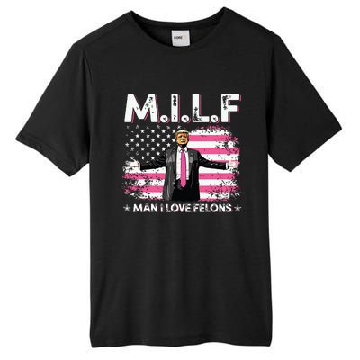 Milf Man I Love Felons American Flag Trump 2024 Tall Fusion ChromaSoft Performance T-Shirt