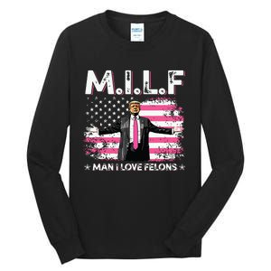 Milf Man I Love Felons American Flag Trump 2024 Tall Long Sleeve T-Shirt