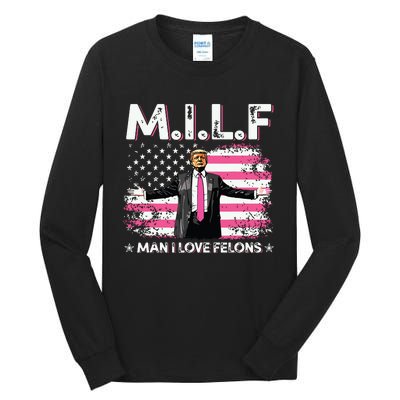 Milf Man I Love Felons American Flag Trump 2024 Tall Long Sleeve T-Shirt