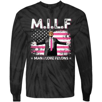 Milf Man I Love Felons American Flag Trump 2024 Tie-Dye Long Sleeve Shirt