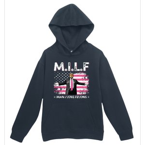 Milf Man I Love Felons American Flag Trump 2024 Urban Pullover Hoodie