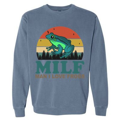 MILF Man I Love Frogs Funny Saying Frog Amphibian Lovers Garment-Dyed Sweatshirt