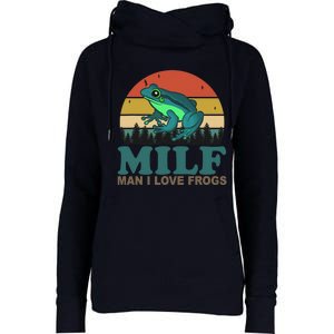 MILF Man I Love Frogs Funny Saying Frog Amphibian Lovers Womens Funnel Neck Pullover Hood