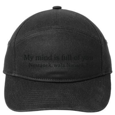 My Mind Is Full Of You Nestanek Wala Nansek 7-Panel Snapback Hat