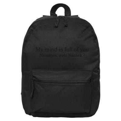 My Mind Is Full Of You Nestanek Wala Nansek 16 in Basic Backpack