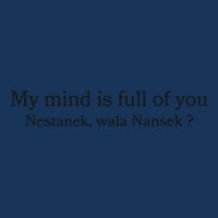 My Mind Is Full Of You Nestanek Wala Nansek Infant Baby Jersey Bodysuit