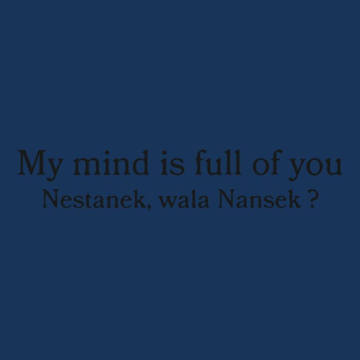 My Mind Is Full Of You Nestanek Wala Nansek Infant Baby Jersey Bodysuit