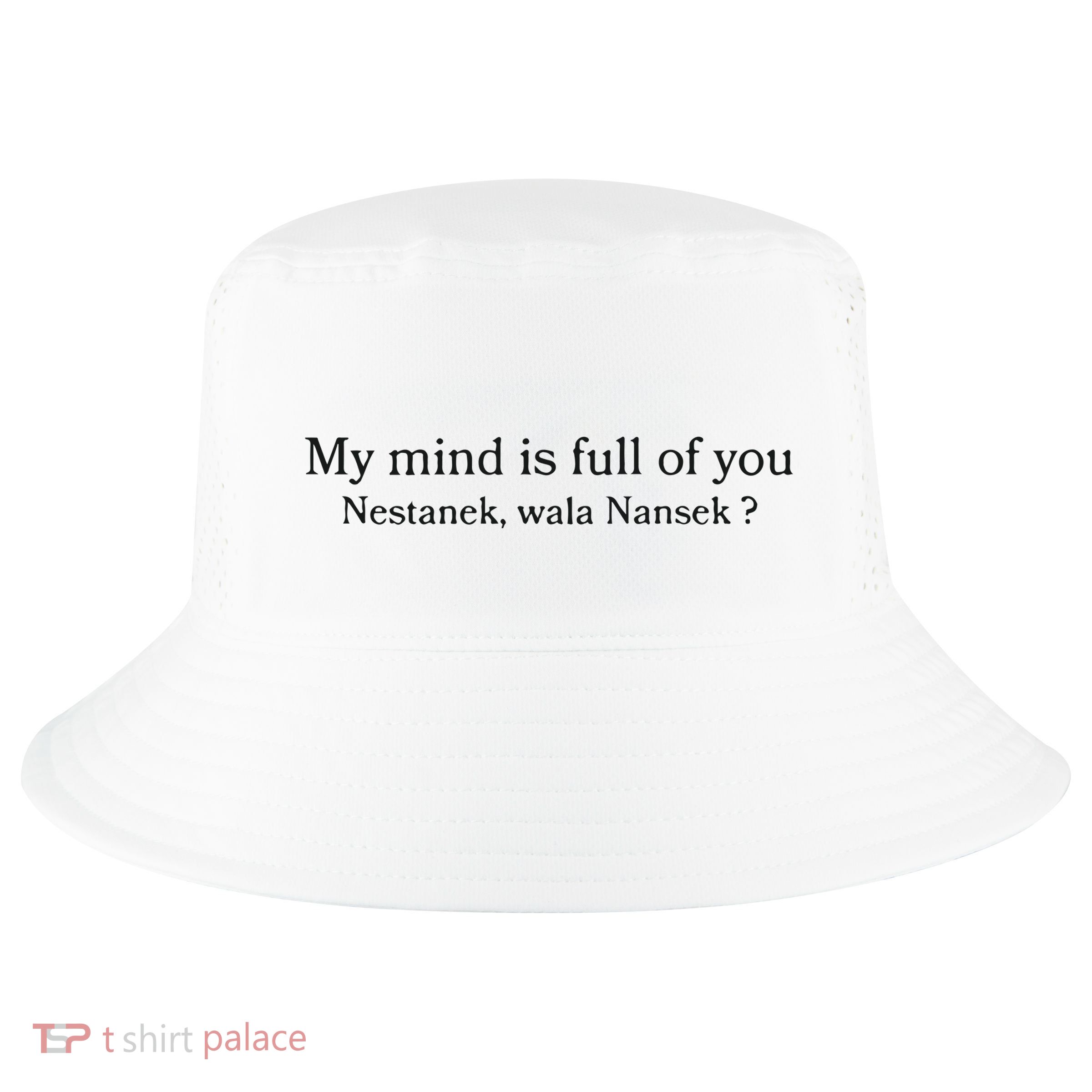 My Mind Is Full Of You Nestanek Wala Nansek Cool Comfort Performance Bucket Hat