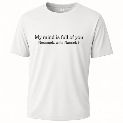 My Mind Is Full Of You Nestanek Wala Nansek Performance Shirt