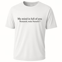 My Mind Is Full Of You Nestanek Wala Nansek Performance Shirt