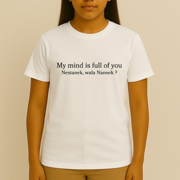 My Mind Is Full Of You Nestanek Wala Nansek T-Shirt