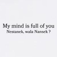 My Mind Is Full Of You Nestanek Wala Nansek Bucket Hat