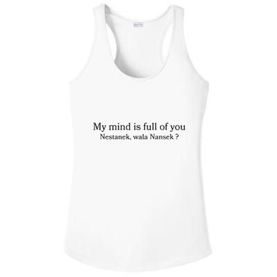 My Mind Is Full Of You Nestanek Wala Nansek Ladies PosiCharge Competitor Racerback Tank