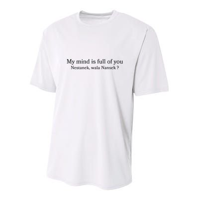 My Mind Is Full Of You Nestanek Wala Nansek Youth Performance Sprint T-Shirt