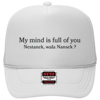 My Mind Is Full Of You Nestanek Wala Nansek Hat