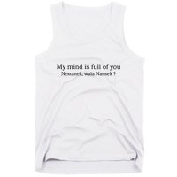 My Mind Is Full Of You Nestanek Wala Nansek Tank Top