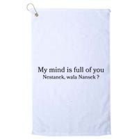 My Mind Is Full Of You Nestanek Wala Nansek Golf Towel