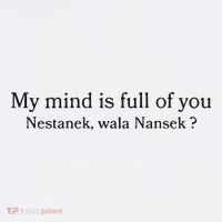 My Mind Is Full Of You Nestanek Wala Nansek Crop Top