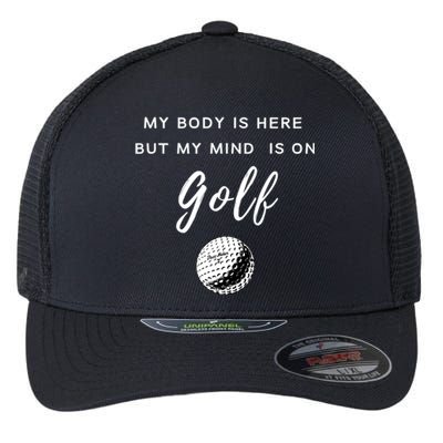 My Mind Is On Golf Mini Golf Golf Club Golf Lovers Funny Gift Flexfit Unipanel Trucker Cap